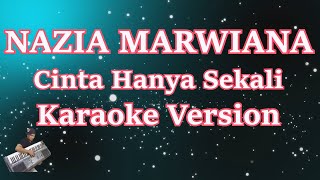 Nazia Marwiana - Cinta Hanya Sekali (Karaoke Lirik) HD