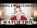 LONG Engagement? WATCH THIS.