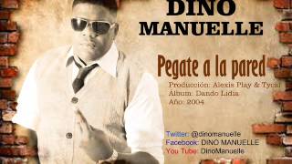 Dino Manuelle - Pegate a la pared