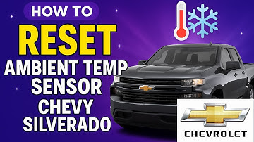 How To Reset Chevy Silverado Ambient Temperature Sensor