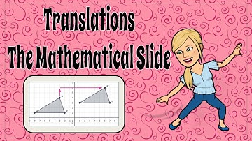 How to Perform Translations:  The Mathematical Slide | 8.G.A.1 💗