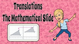 How to Perform Translations:  The Mathematical Slide | 8.G.A.1 💗