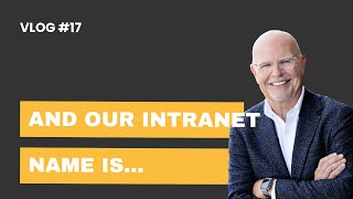 And Our Intranet Name Is... (Vlog #17)