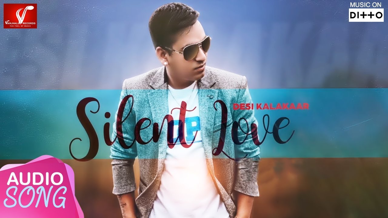 Silent Love - Desi Kalakaar | Full Audio Song | Latest Punjabi Songs 2016 | Vvanjhali Records