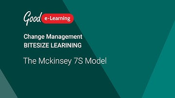 Change Management: The Mckinsey 7S Model (Change Management Foundation & Practitioner)