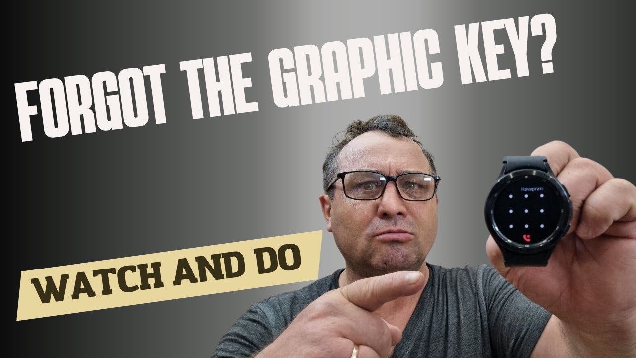 i-forgot-the-graphic-key-or-pin-code-on-galaxy-watch-5-watch-4-what