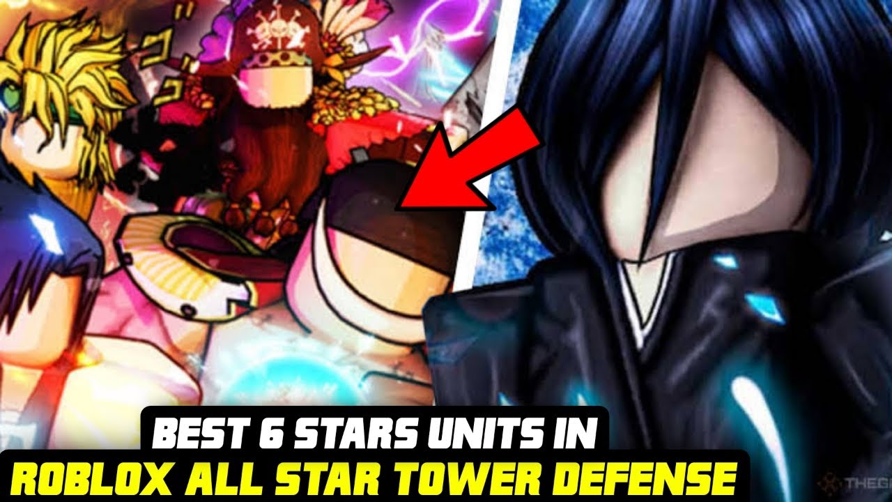 The Best 6 Stars Units in Roblox All Star Tower Defense