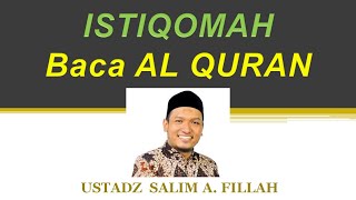 Cara Istiqomah Baca Al Quran | Ustadz Salim A Fillah