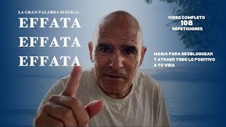 EFFATA: The Great Magic of Opening Paths. 108 repetitions.
