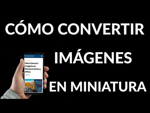 Cómo Convertir Imágenes en Miniaturas