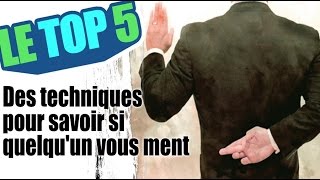 Le top 5 des techniques pour déceler un mensonge