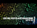 Love will keep us alive vs Stand by me reggae remix x Mattie Boi