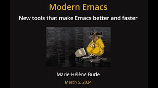 Modern Emacs: all those new tools that make Emacs better and faster