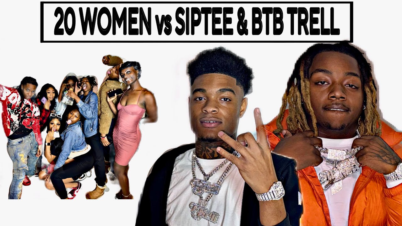 20 Women Vs 2 Rappers : Siptee & BTB Trell - YouTube