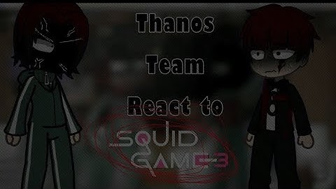 || Thanos Team React To Squid Game Season 3 || My AU || Gacha Club || Squid Game ||