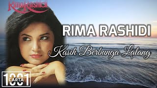 Vignette de la vidéo "RIMA RASHIDI - Kasih Berbunga Lalang (HQ AUDIO) LIRIK"