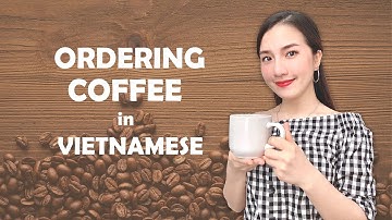 Learn Vietnamese - Ordering coffee