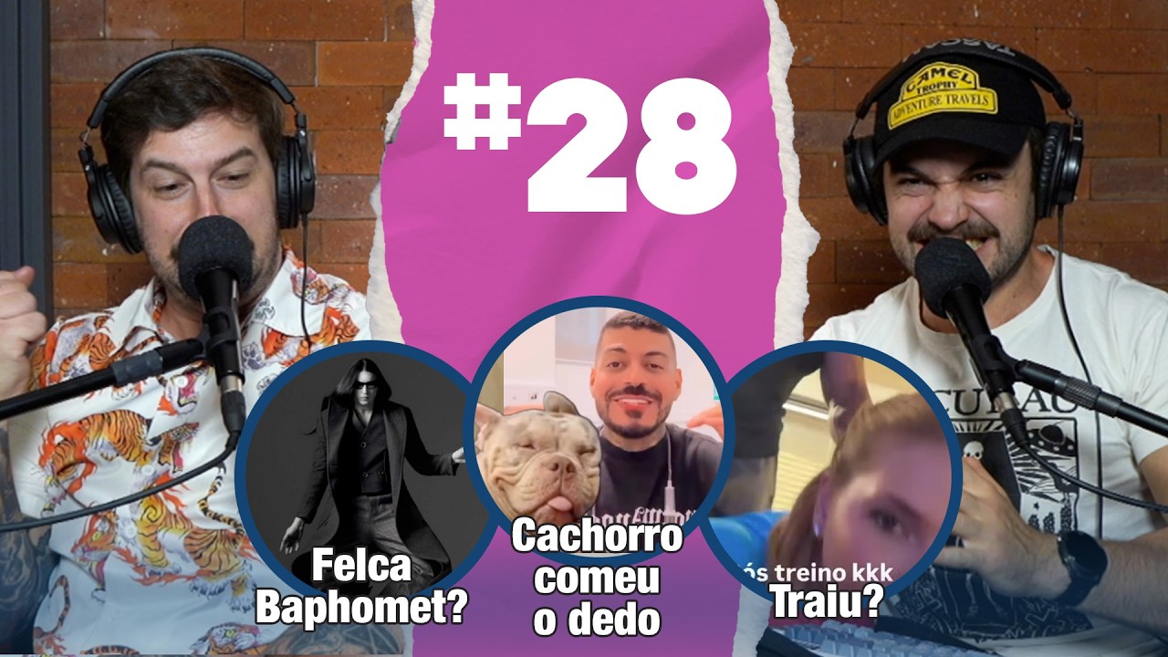 #028 Virginia traiu?, Felca satanista, cachorro comeu o dedo, exposição e chinelagem crônica