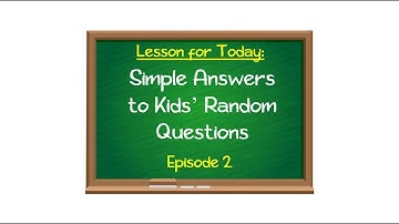 Simple Answers to Kids
