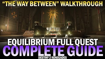 Complete Equilibrium Dungeon Quest Walkthough Guide (The Way Between Quest) [Destiny 2]