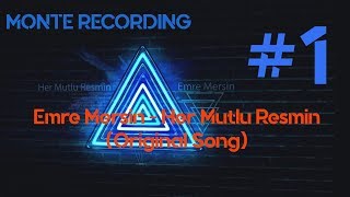 MONTE RECORDING - Emre Mersin - Her Mutlu Resmin (Original Song)