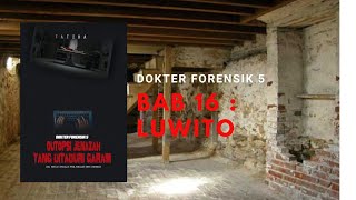 BAB 16 Luwito : Dokter Forensik 5. Outopsi Jenazah Yang Ditaburi Garam