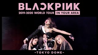 Blackpink - Ddu-Du Ddu-Du -Jp Ver.- 2019-2020 World Tour In Your Area -Tokyo Dome-