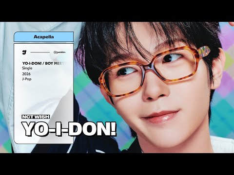 NCT WISH – YO-I-DON! | Acapella
