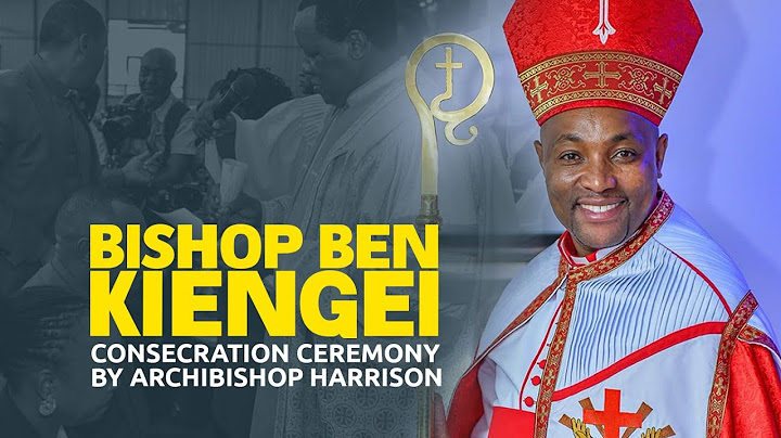 BISHOP BEN (KIENGEI) CONSECRATION CEREMONY BY ARCHIBISHOP HARRISON | FULL EVENT HD