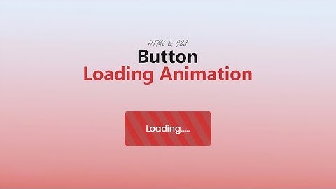 Loading Button Animation Effects Using HTML & CSS