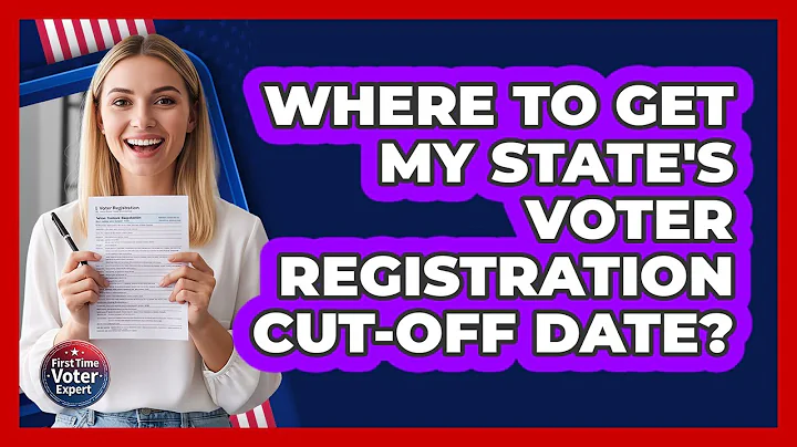 Where To Get My State's Voter Registration Cut-Off Date?