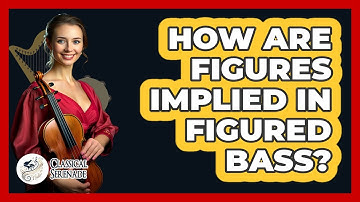 How Are Figures Implied In Figured Bass?