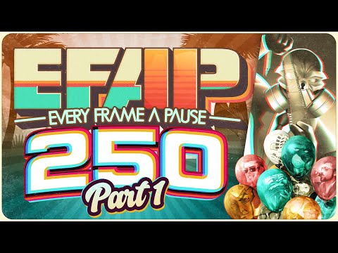 EFAP #250 - The Fifth Anniversary of Pausing Every Frame - Covering Everything with Everyone - Pt 1 - EFAP #250 - The Fifth Anniversary of Pausing Every Frame - Covering Everything with Everyone - Pt 1