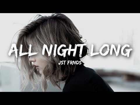 JST FRNDS - All Night Long (Lyrics)