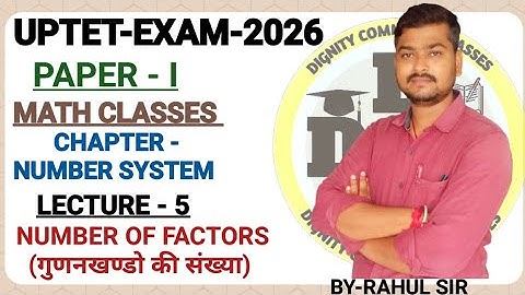 UPTET-EXAM-2026 | MATH CLASSES | CHAPTER - NUMBER SYSTEM | NUMBER OF FACTORS (गुणनखण्डो की संख्या) 