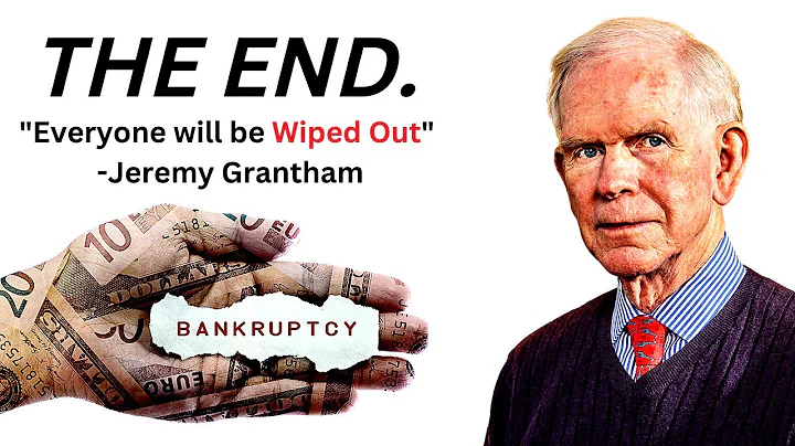 Jeremy Grantham: The Super Bubble's Final Act (Everyone will be Wiped Out)