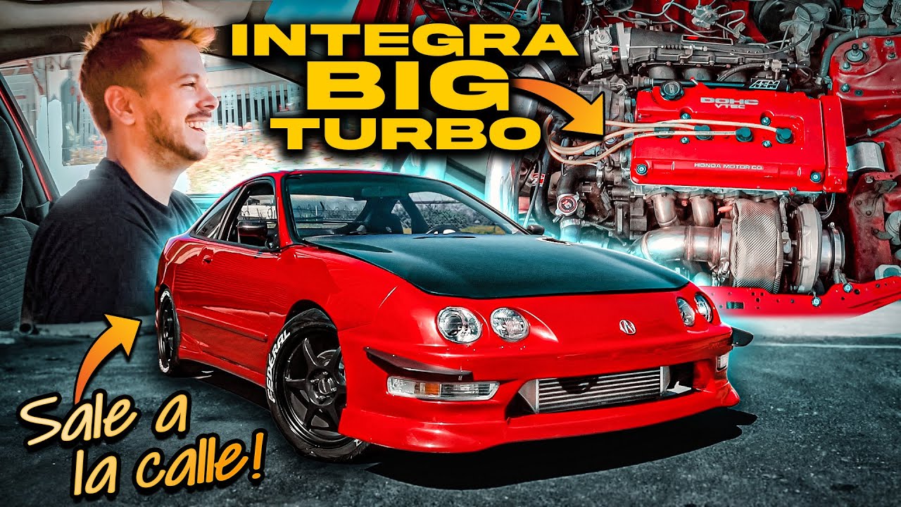 PROYECTO ACURA INTEGRA BIG TURBO - LO ARRANCAMOS Y PROBAMOS EN CALLE! Honda B18c Forjado