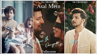 Asal Mein fullscreen whatsapp status | Darshan Raval | Asal mein song status | Asal mein status | MA