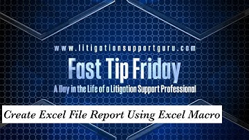 Fast Tip Friday – Create Excel File Report Using Excel Macro