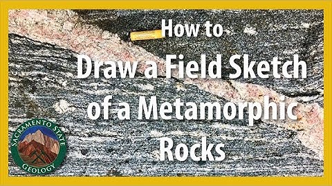 How to draw a field sketch of metamorphic rocks