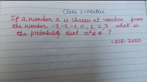 If a number x is chosen at random from the number -3, -2, -1, 0, 1, 2, 3 what is the probability..