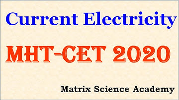 CURRENT ELECTRICITY (QUICK THEORY REVISION) | MHT-CET 2020 | MATRIX SCIENCE ACADEMY | NISHANT SIR