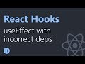 React Hooks Tutorial - 11 - useEffect with incorrect dependency