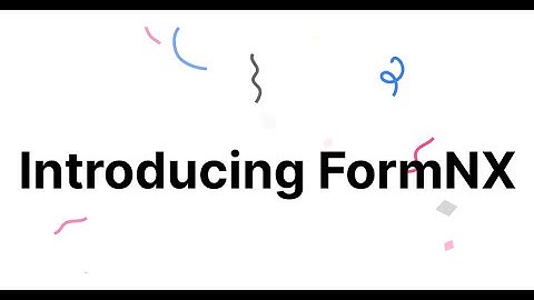 Introducing FormNX - Your All in One Form Building Solution