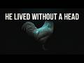 The Impossible Science of the Headless Chicken (Miracle Mike)