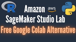 Amazon SageMaker Studio Lab Tutorial - Free Google Colab Alternative (GPU without Credit Card)