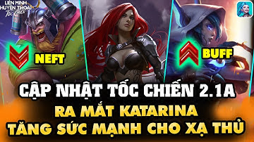 [TỐC CHIẾN CẬP NHẬT] PHIÊN BẢN 2.1A:  Ra mắt KATARINA, BUFF mạnh xạ thủ - NERF Olaf & Gươm vô danh
