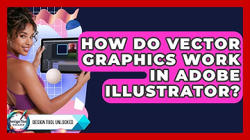 How Do Vector Graphics Work In Adobe Illustrator? - Design Tool Unlocked