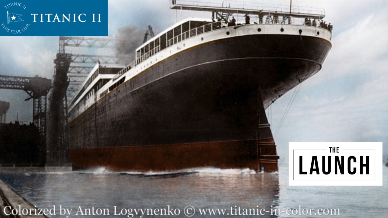 Titanic II - The Launch - YouTube