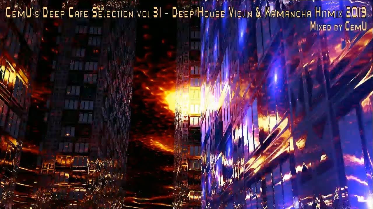CemU's Deep Cafe Selection vol.31 Deep House Violin & Kamancha Hitmix